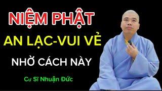 NIỆM PHẬT ĐÚNG CÁCH SẼ AN LẠC NHỜ CÁCH NÀY? Sáng 10.11.2024 #cusinhuanduc