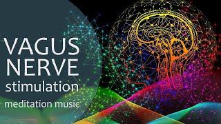 VAGUS NERVE STIMULATION • Vagal Music Meditation - frequency to calm down healing relax de-stress