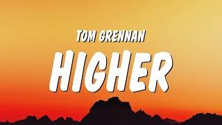 Tom Grennan - Higher (Lyrics)