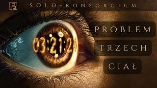 (Nie)wirtualna rzeczywistość // Problem trzech ciał (2024) // Solo Konsorcjum #05