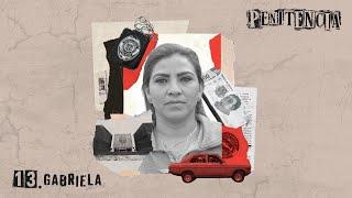 Gabriela | Llevo 18 años sin sentencia, con mentiras y abusos. Todo por tener un coche a mi nombre