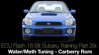 Ecu Flash 16 Bit Subaru Training Part 29: Water/Meth Tuning Carberry Rom | Evans Performance Academy