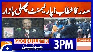 National Assembly Session | Geo News 3 PM Bulletin (10 March 2025)