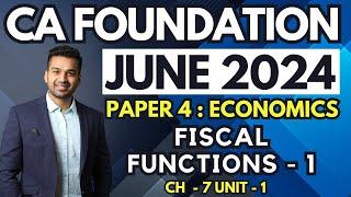 Fiscal Policy | Ch 7 Unit - 1 Fiscal Functions - 1 | CA Foundation Economics | CA Parag Gupta