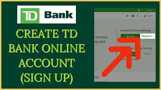 TD Bank Online Account Registration | TD Bank Online Banking Sign Up 2021