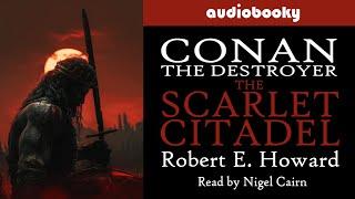 Conan The Destroyer in The Scarlet Citadel by Robert E. Howard | Fantasy Adventure Audiobooks