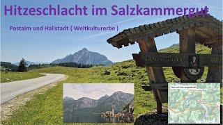 Hitzeschlacht im Salzkammergut - Postalm und Hallstadt ( Weltkulturerbe )