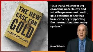 The New Case for Gold | Why Gold is the Ultimate Currency in Our time:  Insights from James Rickards