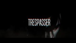 • TRESPASSER || Opening