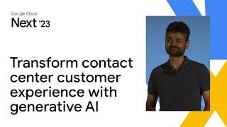 Transform contact center customer experience with generative AI
