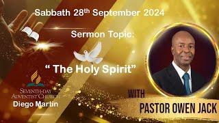 Diego Martin SDA Church Sabbath Service 28th September 2024 "The Holy Spirit"- Pastor Owen Jack