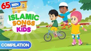 65 Mins Compilation | Islamic Songs for Kids | Nasheeds