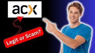 Is ACX Legit or a Scam? [2024 Review]