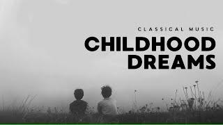 Childhood Dreams - Classical Music for Childhood