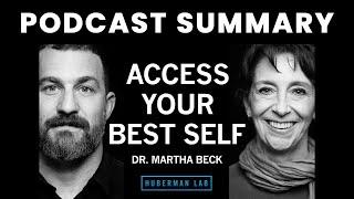 Dr. Martha Beck: Accessing Your Best Self With Mind-Body Practices & Imagination | Huberman Lab