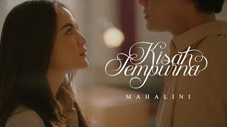 MAHALINI - KISAH SEMPURNA (OFFICIAL MUSIC VIDEO)