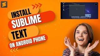 Sublime Text Editor – How To Install Sublime Text Editor On Android Phone