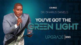 You've Got The Green Light // Upgrade // Dr. Dharius Daniels