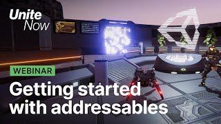 Getting started with Addressables | Unite Now 2020