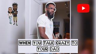 When you talk crazy to your Dad #comedy #theclassiiics #funny #mom #dad #parents #kids