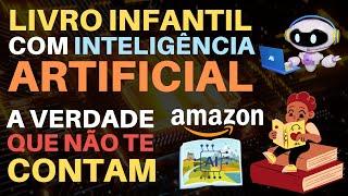 Vender LIVRO INFANTIL na AMAZON criado com INTELIGÊNCIA ARTIFICIAL | A VERDADE