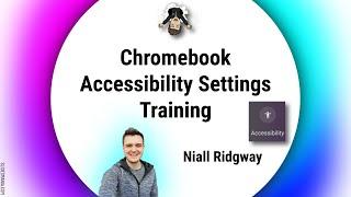 Chromebook Accessibility Settings Training