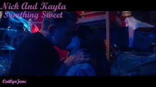 Kayla And Nick | Somthing Sweet | Tell Me A Story