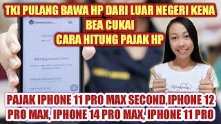 TKI PULANG BAWA HP DARI LUAR NEGERI KENA BEA CUKAI BEGINI CARA MENGHITUNG PAJAK HP  IPHONE -INFO TKI