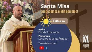 Santa Misa 7:00 am  / 27 de Agosto de 2024 - Parroquia Santa María de los Ángeles