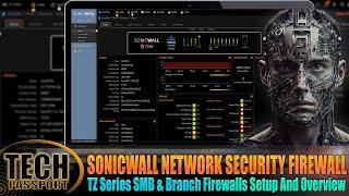 SonicWall SonicOS 7 SonicWall Network Security Firewall  TZ Series SMB & Branch Firewalls Setup