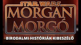 A sötét oldal meséi! | Morgan Morgó – Tales of The Empire kibeszélő