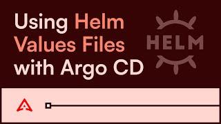 How to Use Helm Values Files with Argo CD