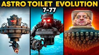 Skibidi Astro Toilet Evolution (1-77 )