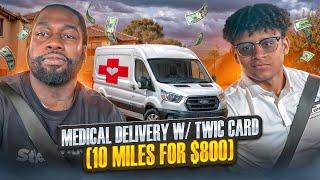 MEDICAL DELIVERY WITH TWIC CARD ( 10 MILES FOR $800) 