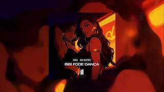 BIBI FOD3 DANÇA - PHNKR, BIBI BABYDOLL