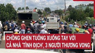 Án mạng chấn động Hải Dương: Chồng ghen tuông xuống tay với cả nhà ‘tình địch’, 3 người thương vong