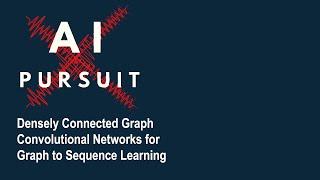 Graph Neural Network | Densely Connected GCN for Graph to Sequence Learning