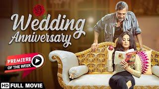 Wedding Anniversary (2017) | Full Movie | Nana Patekar | Mahie Gill | Priyanshu Chatterjee