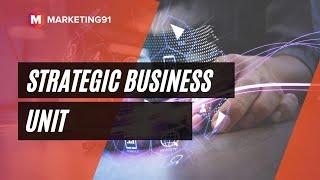 Strategic Business unit - Meaning, Role, Characteristics, Structure, Models & Examples