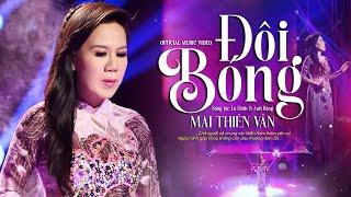 Đôi Bóng - Mai Thiên Vân | Official Music Video | Sáng tác: Anh Bằng & Lê Dinh