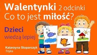 Co to są Walentynki? Miłość jest jak się wiąże sznurówkę w buciku "Dzieci wiedzą lepiej" 2 odcinki