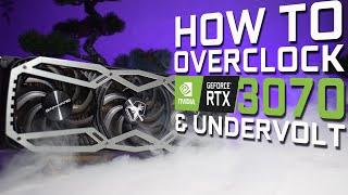 How to Overclock and Undervolt the RTX 3070 GPU | Settings Tutorial Guide