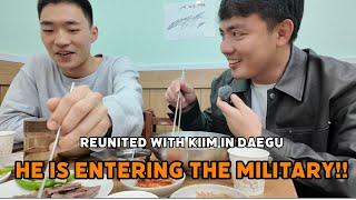Korean Friend Entering the Military: Reunited with Kim in Daegu