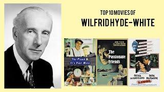 Wilfrid Hyde-White Top 10 Movies | Best 10 Movie of Wilfrid Hyde-White