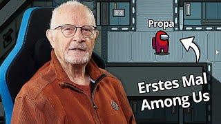 Opa spielt zum ersten Mal AMONG US | Propa