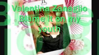 Valentina Zanaglio - Blame it on my youth