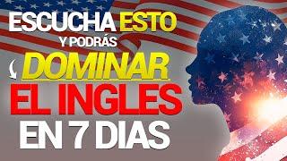  ESCUCHA ESTO DURANTE 7 DIAS Y TU INGLÉS CAMBIARÁ   APRENDER INGLÉS RÁPIDO 