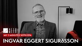 My 3 minutes with EFA - Ingvar Eggert Sigurðsson