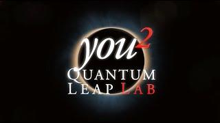 Learn how to become you² with the Quantum Leap Lab!
