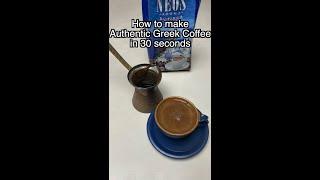 How to Make Authentic Greek Coffee in 30 Seconds